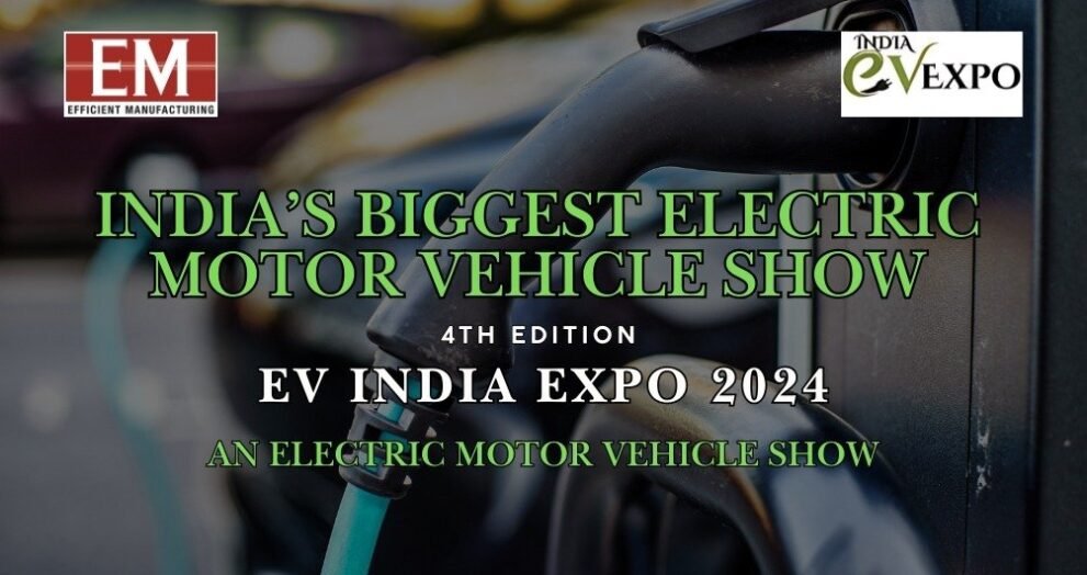 EV INDIA EXPO 2024 - INDIA’S BIGGEST ELECTRIC MOTOR VEHICLE SHOW