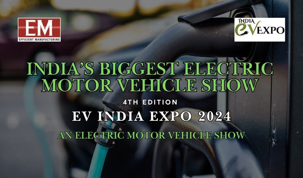 EV INDIA EXPO 2024 - INDIA’S BIGGEST ELECTRIC MOTOR VEHICLE SHOW