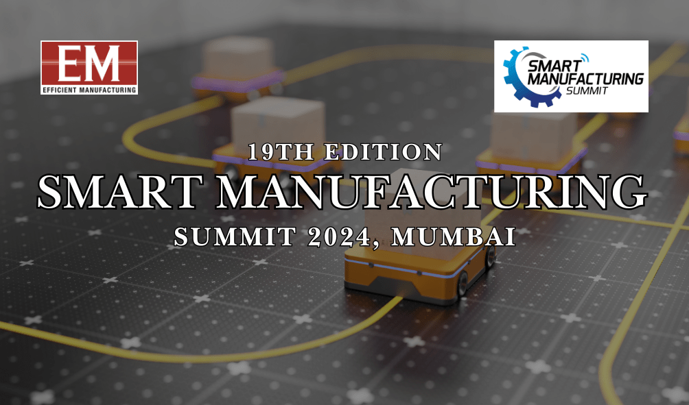 Smart Manufacturing Summit 2024 - Mumbai