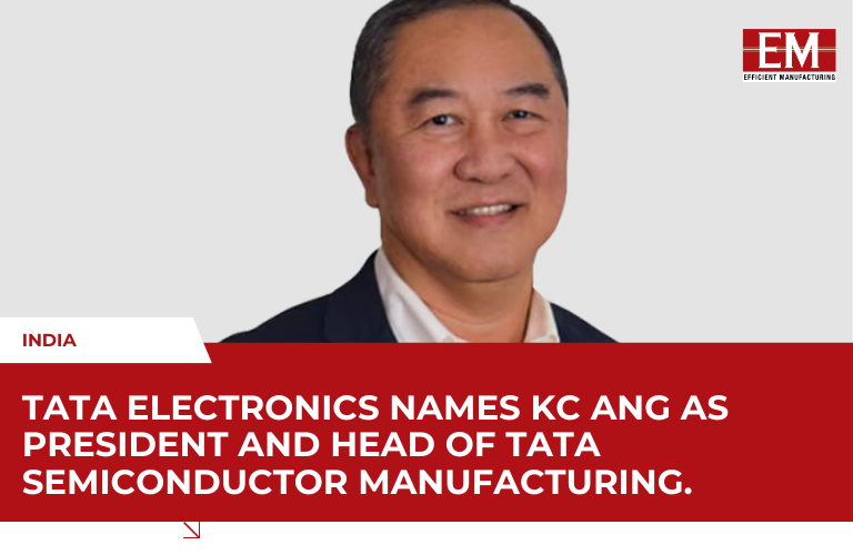 Tata Electronics Appoints KC Ang as President & Head of Tata Semiconductor Manufacturing