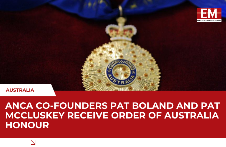 ANCA Co-Founders Honoured with Order of Australia for Transforming Global Manufacturing